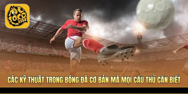Cầu thủ luyện tập kiểm soát bóng và chuyền chính xác