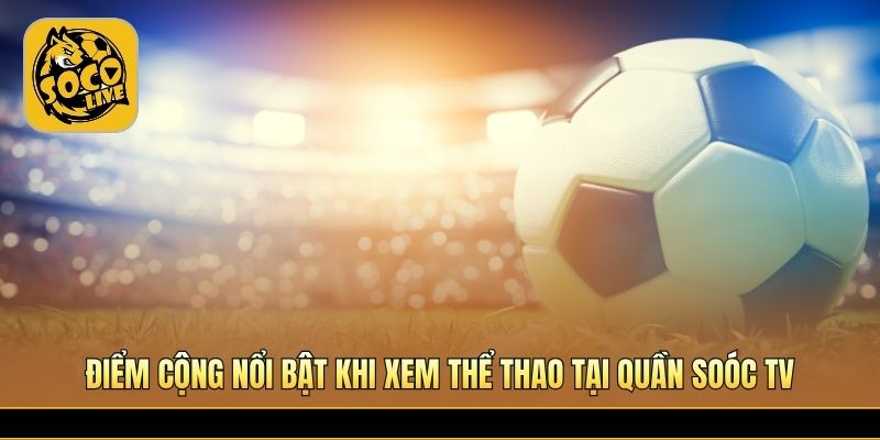 Giao diện dễ dùng cùng tốc độ tải trận đấu ổn định